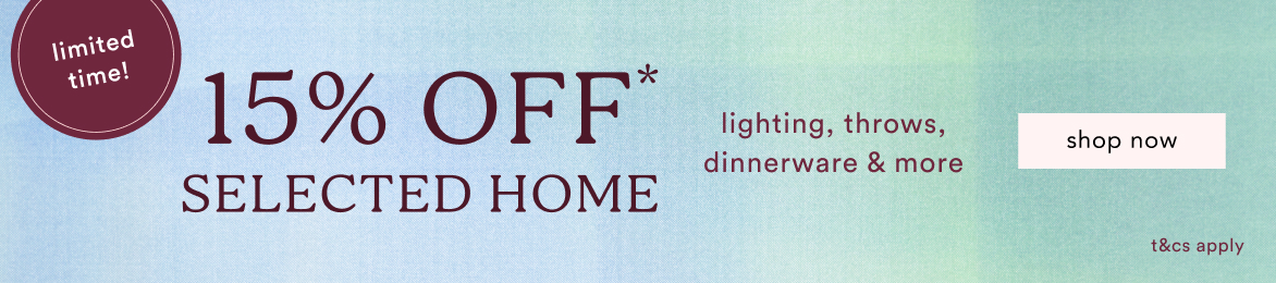 Limited time offer: 15% off selected home items including lighting, throws, dinnerware and more with clocks-back checklist promotion.