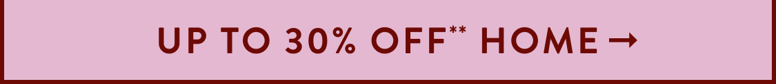 shop up to 30% off home items