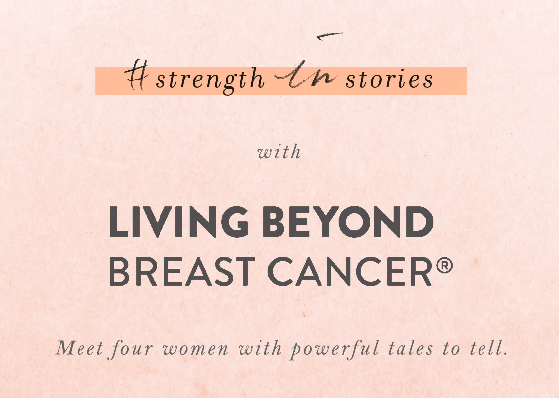 #StrengthInStories with Living Beyond Breast Cancer