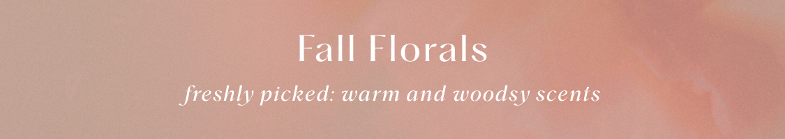 Fall Florals banner with text "freshly picked: warm and woodsy scents" on a peachy-tan gradient background