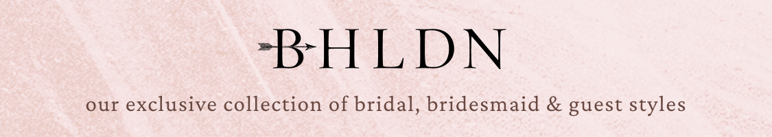 BHLDN logo with text "our exclusive collection of bridal, bridesmaid & guest styles" on a soft pink background