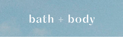bath + body