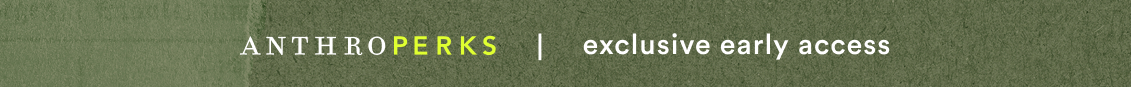 AnthroPerks exclusive early access