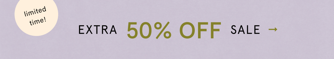 limited time! Extra 50% Off Sale