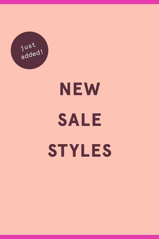 just added! NEW SALE STYLES