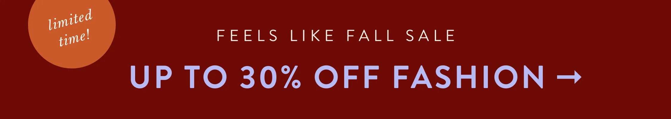 limited time! Feels Like Fall Sale  Up to 30% Off Fashion