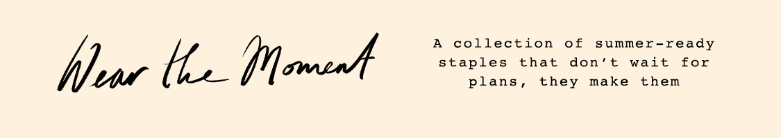 Wear The Moment