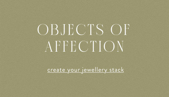 Gold background with white text reading 'OBJECTS OF AFFECTION' and 'create your jewellery stack' below in smaller font.