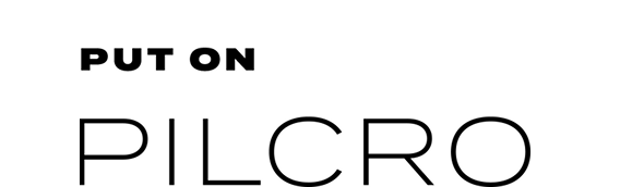 Text reading "PUT ON PILCRO" in bold and thin black letters on a light beige background
