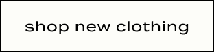 shop new clothing - black text on white background in a rectangular button or banner format