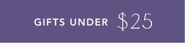 White text reading "GIFTS UNDER $25" on a purple rectangular banner background