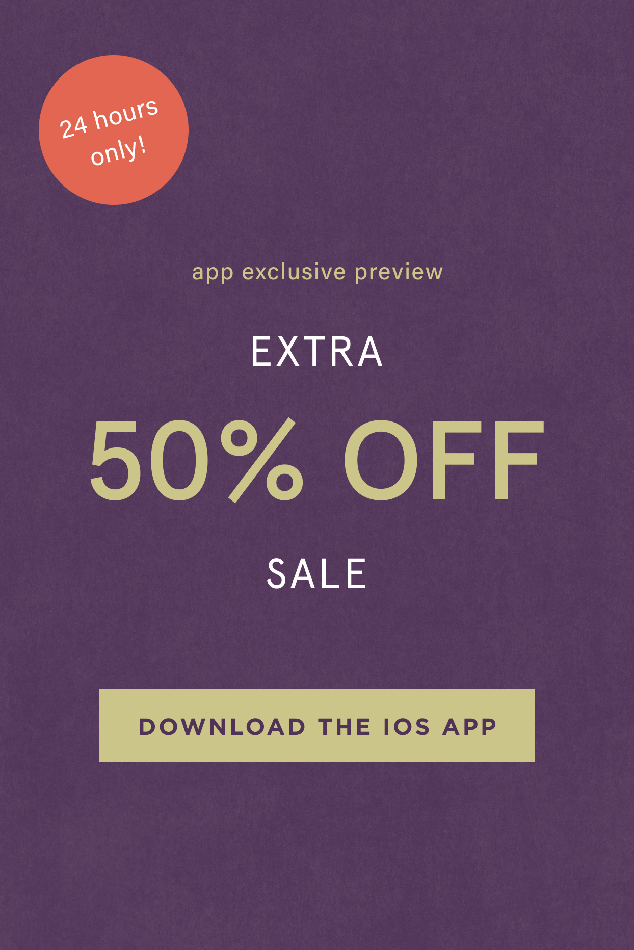 download the ios app to shop extra 50% off sale