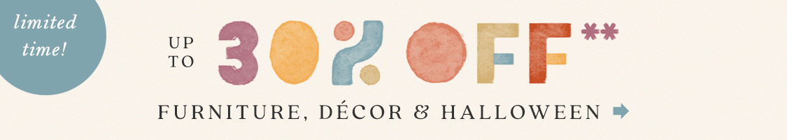 limited time! Get Autumn Ready Up to 30% Off** Furniture, Décor & Halloween