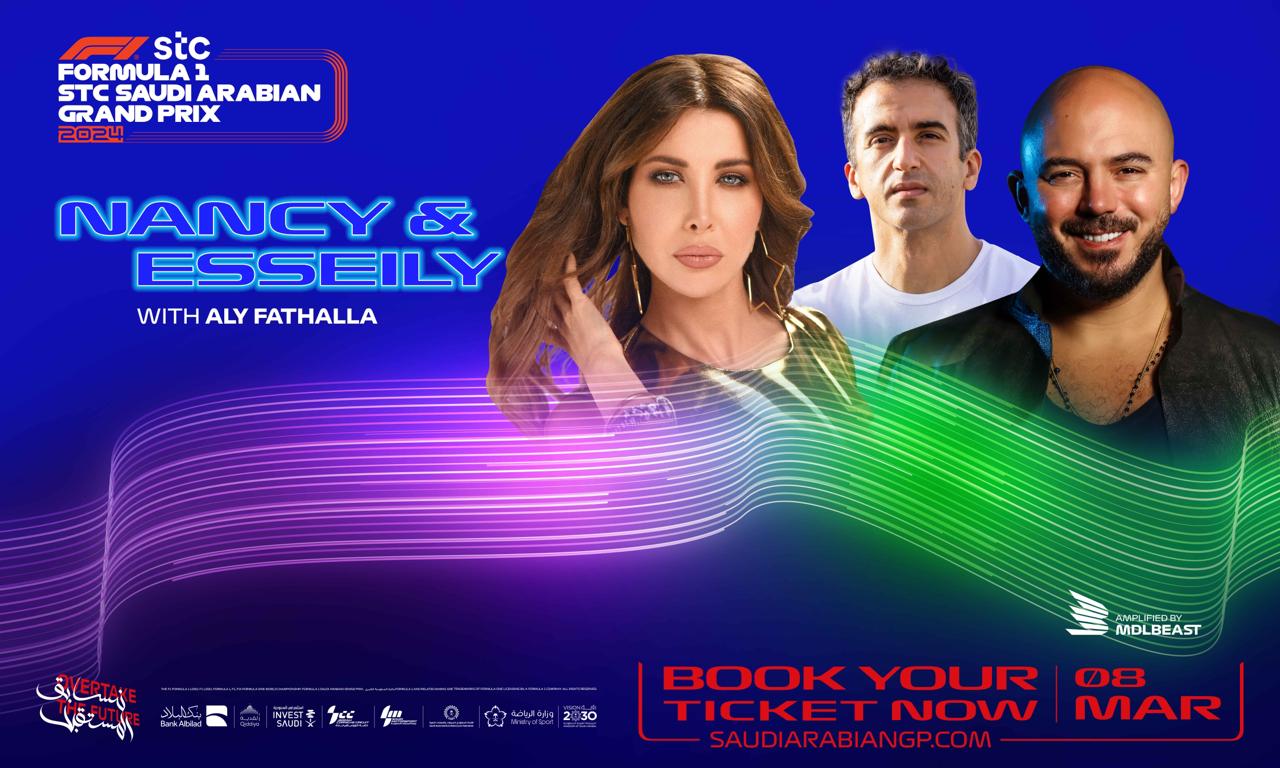 NANCY AJRAM, DJ ALY & MAHMOUD EL ESSEILY JOIN FORMULA 1 STC SAUDI ARABIAN GRAND PRIX 2024 FRIDAY CONCERT LINE-UP