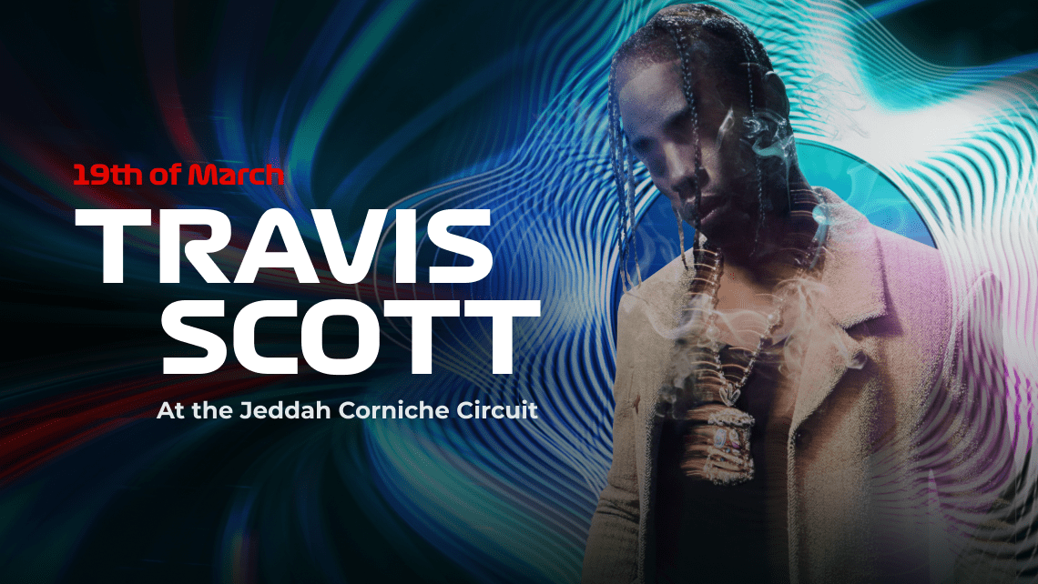 TRAVIS SCOTT CONFIRMED TO JOIN FORMULA 1 STC SAUDI ARABIAN GRAND PRIX 2023 WEEKEND LINE UP