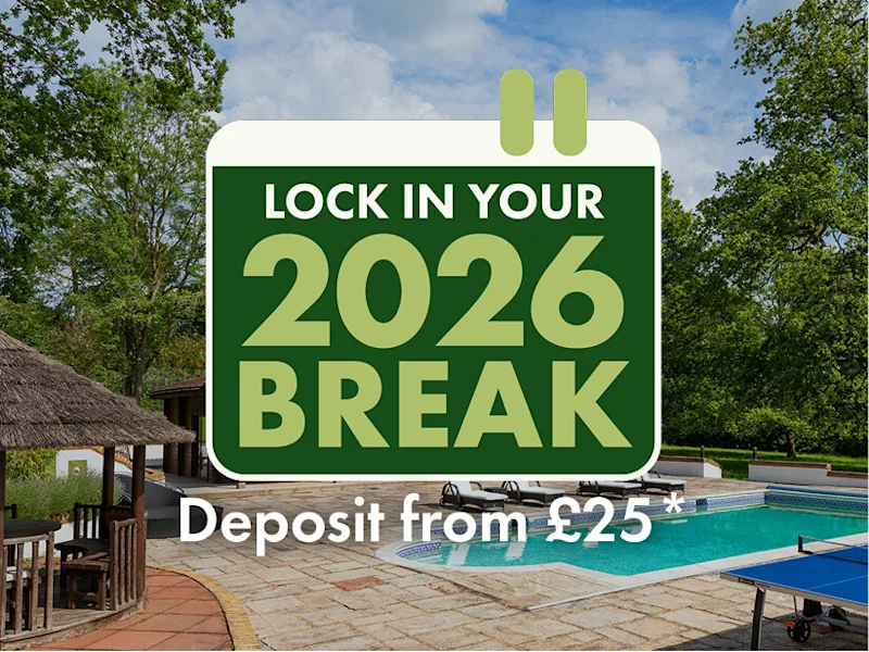 Secure your 2026 Break for £25*