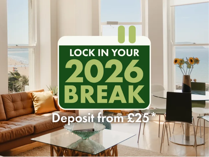 Secure your 2026 break for £25*