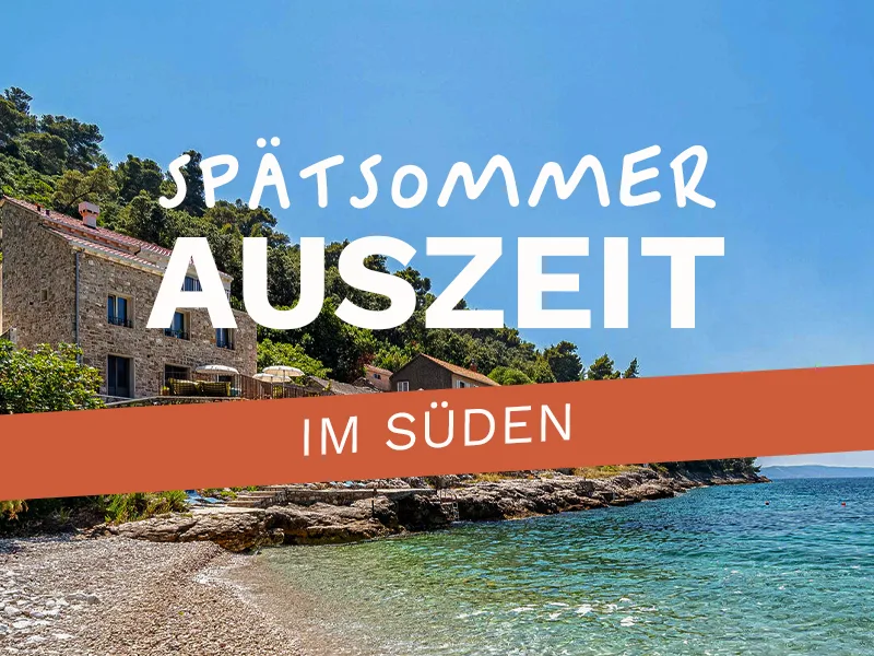 Ihre Auszeit in Südeuropa ab 350 €