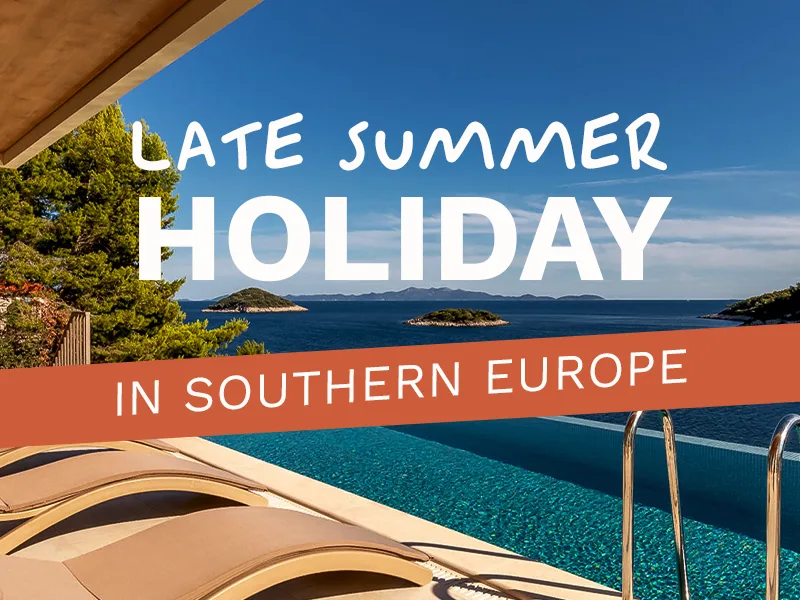 Book your holiday in SOUTHERN EUROPE today!