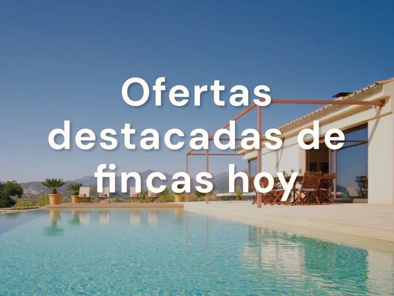 Encuentra ahora las mejores ofertas de fincas