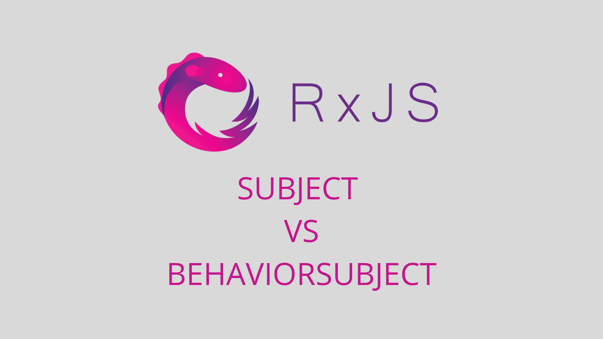 RxJs Subject vs Behaviorsubject featured image