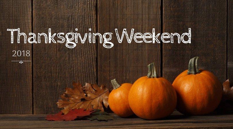 Thanksgiving Weekend 2018