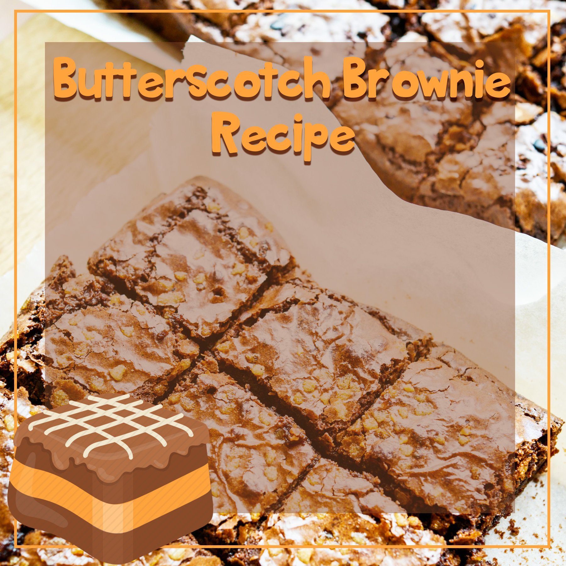 Butterscotch Brownie Day May 9th!