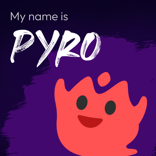 my-name-is-pyro