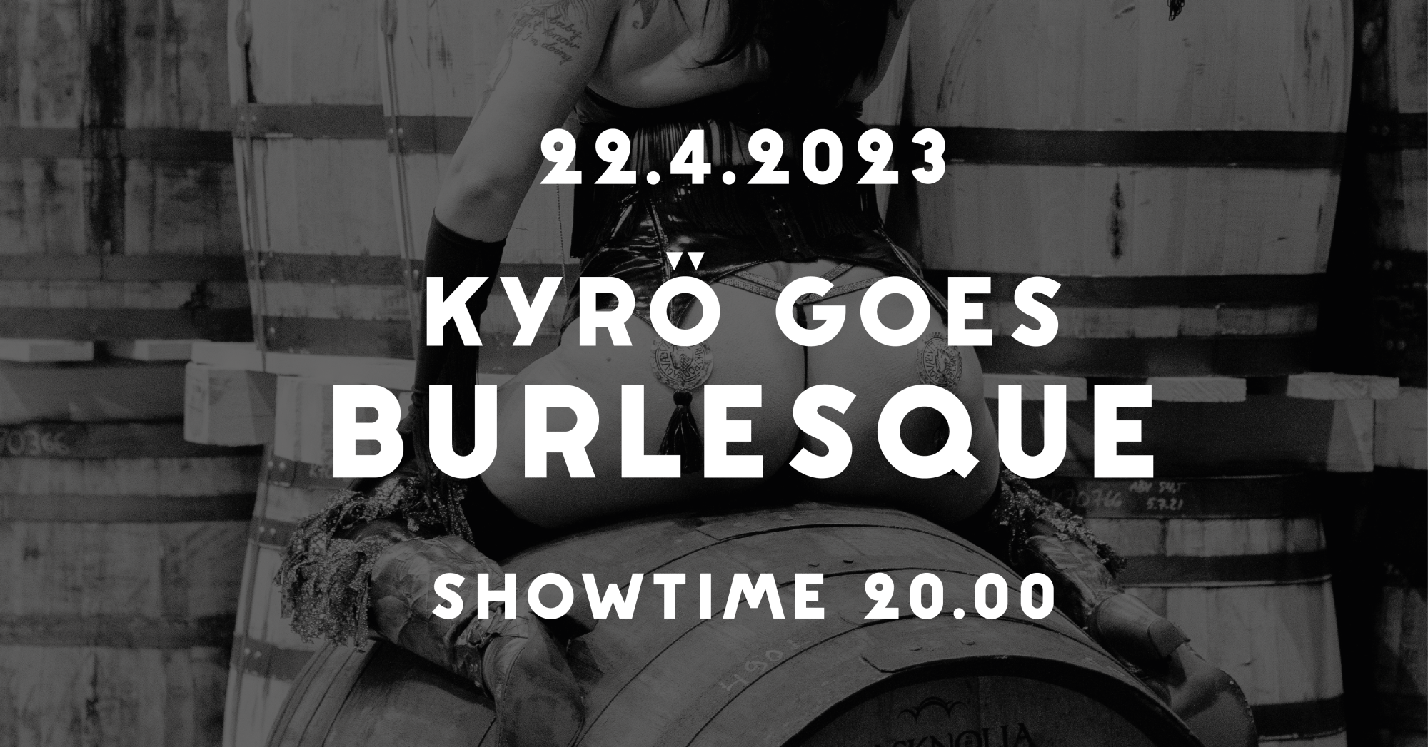 Kyrö goes burlesque
