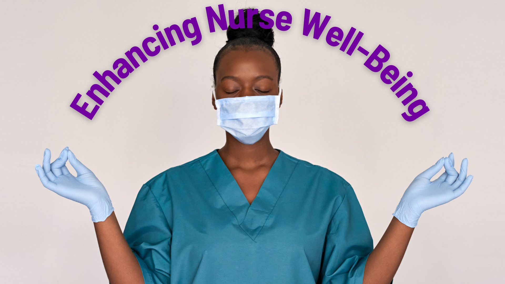 Enhancing nurse wellbeing