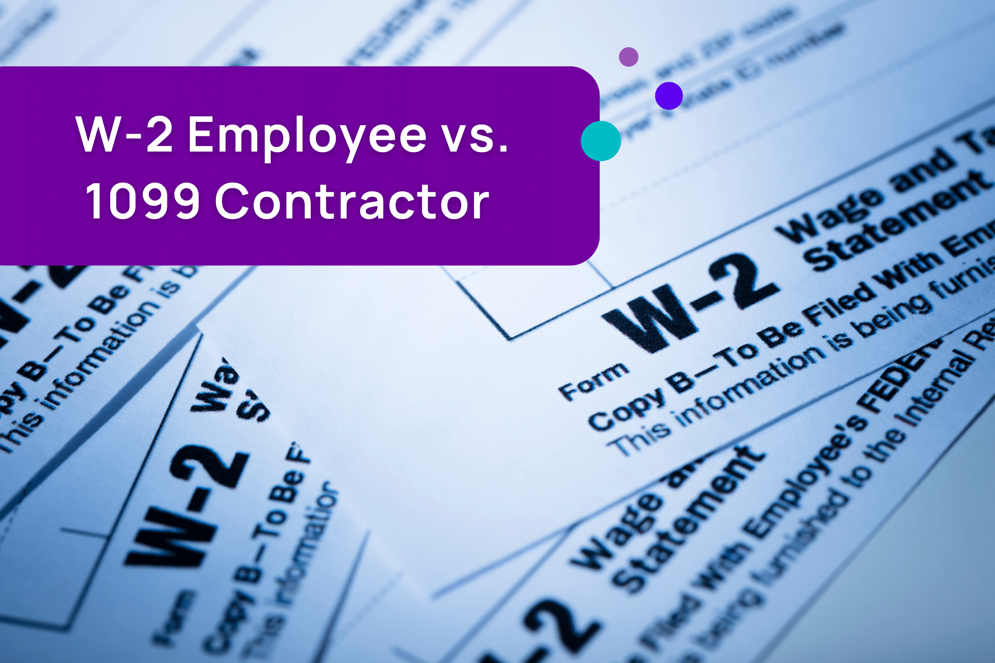 Discover the five key benefits of being a W-2 employee versus a 1099 contractor.