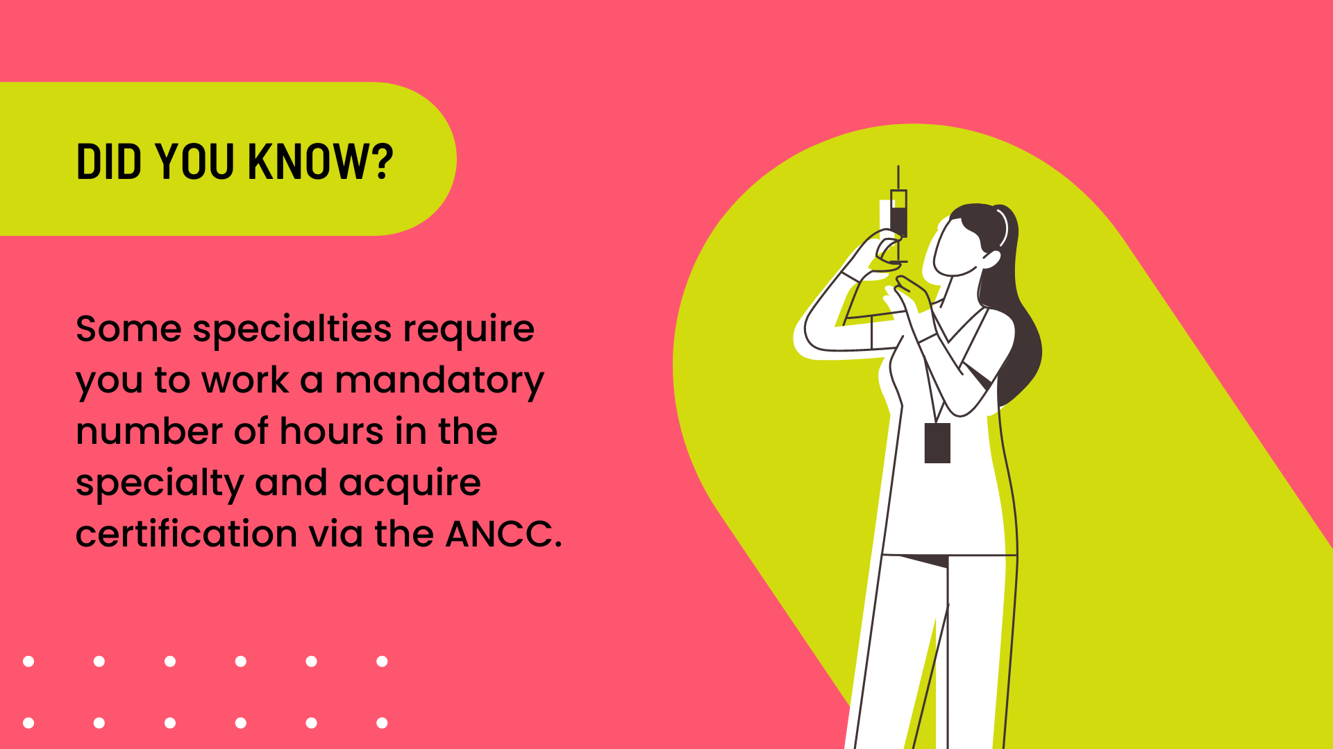 Did you know? Some specialties require you to work a mandatory number of hours in the specialty and acquire certification via the ANCC.