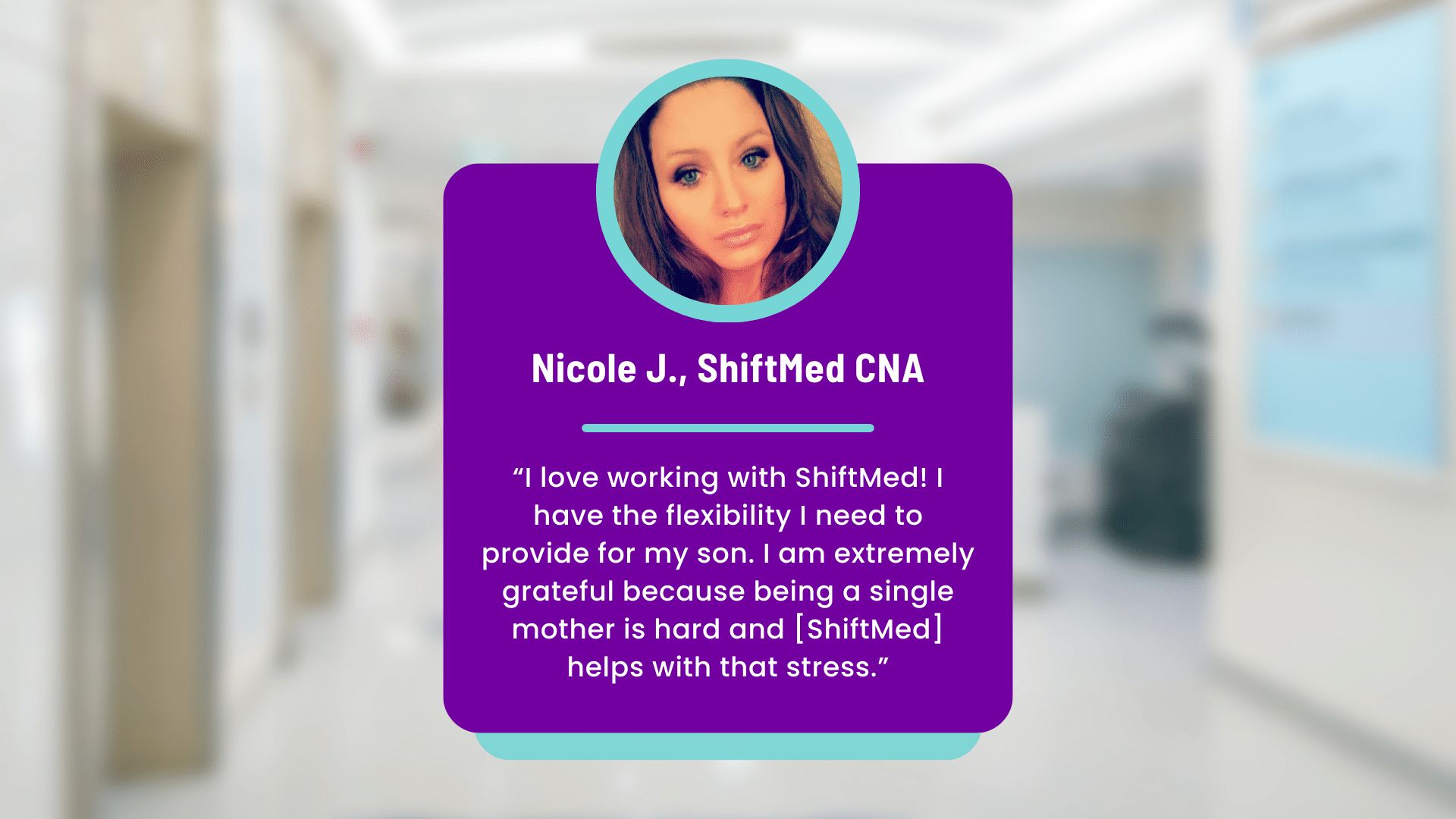ShiftMed CNA Nicole J. talks about having the job flexibility she needs to care for her son.