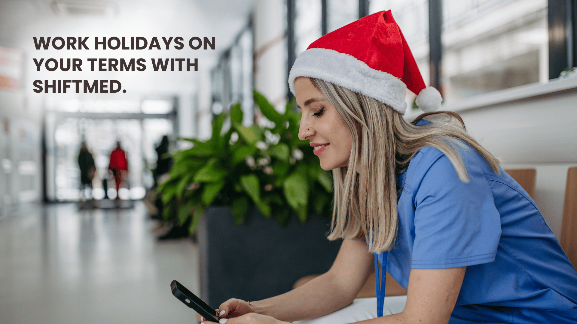 A nurse on break during the holidays looking at her phone with text overlay that says ShiftMed lets nurses work on their terms, so holiday shifts are never mandatory. 