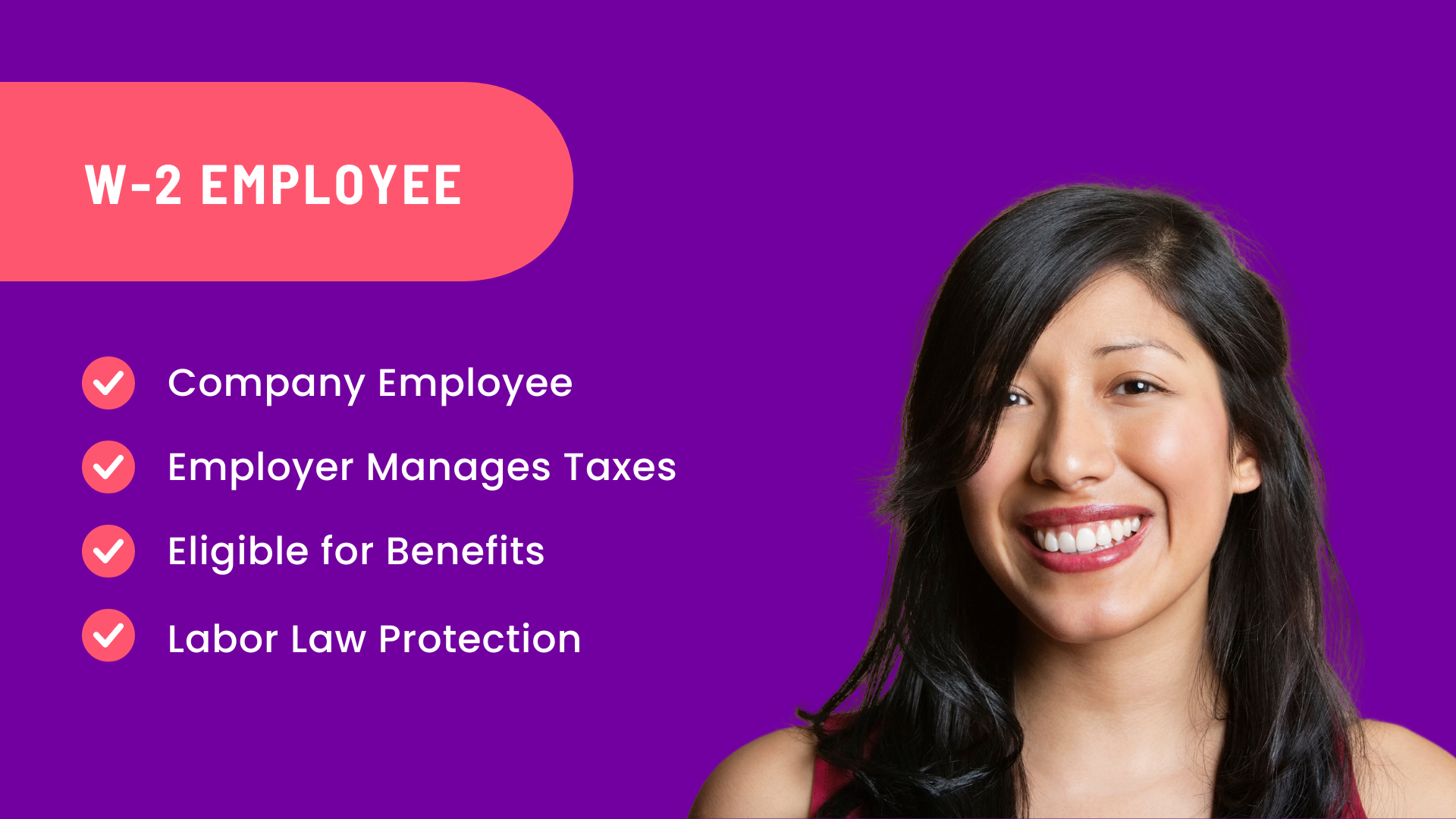 Image lists the advantages of being a W-2 employee: company employee, employer manages taxes, eligible for benefits, and labor law protection.  