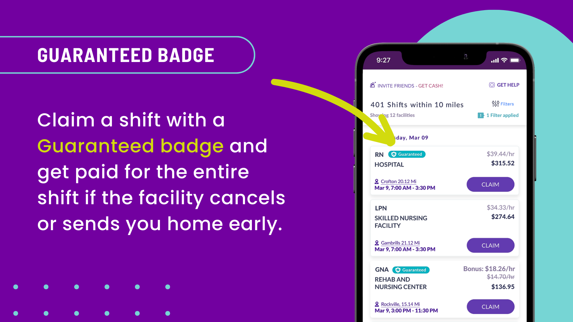 Claim a shift with a Guaranteed badge and get paid for the entire shift if the facility cancels or sends you home early.