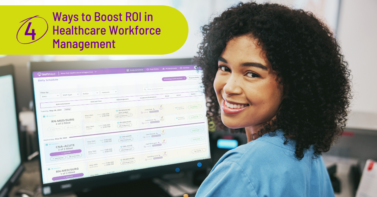 4 Ways to Boost ROI in Healthcare Workforce Management