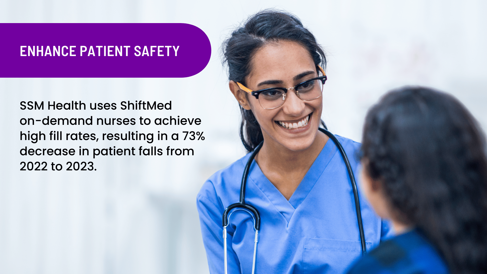 An image of a nurse smiling at a child patient with text that says SSM Health uses ShiftMed on-demand nurses to achieve high fill rates.