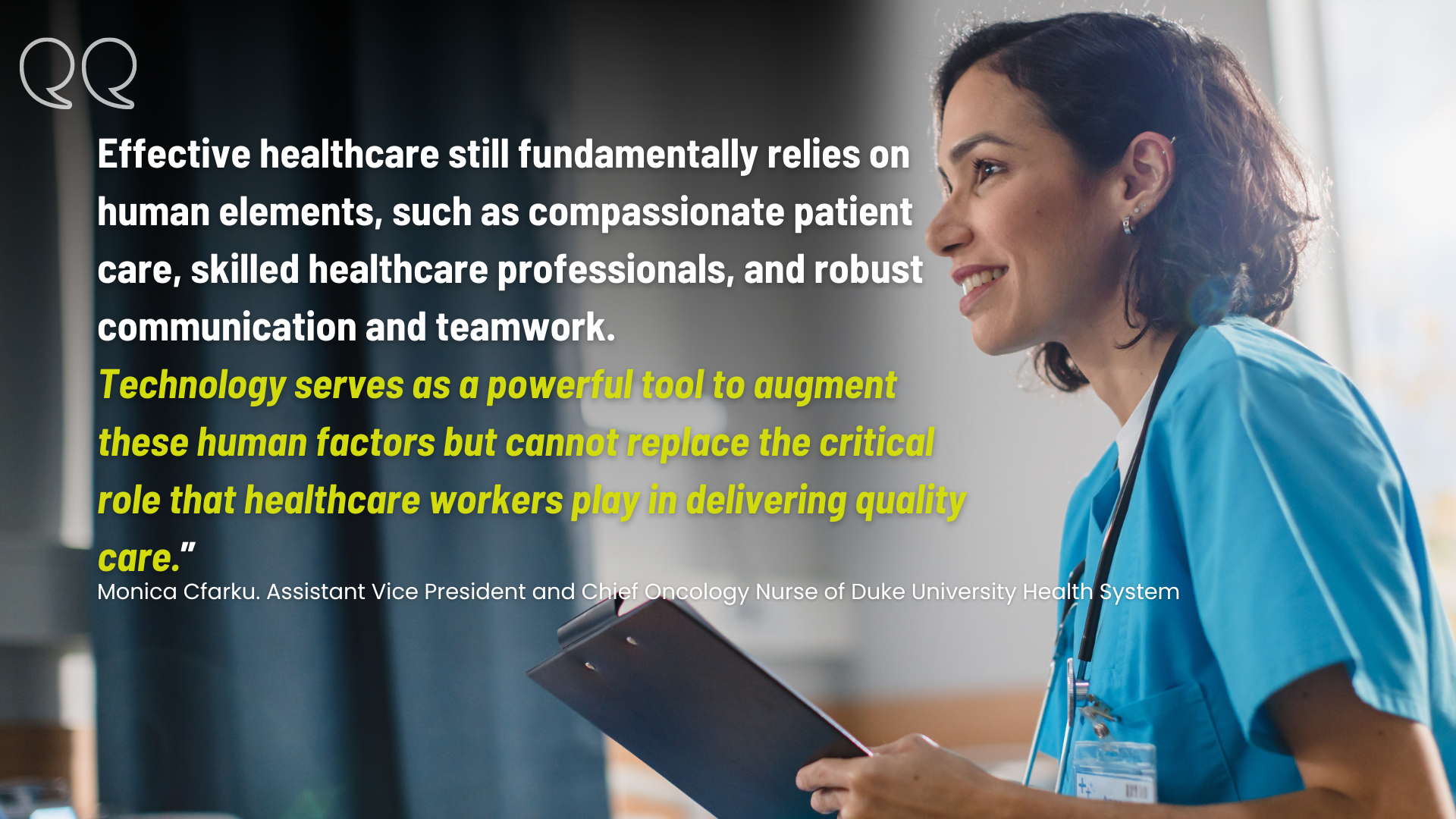 Quote by Monica Cfarku AVP and CON of Duke University Health System