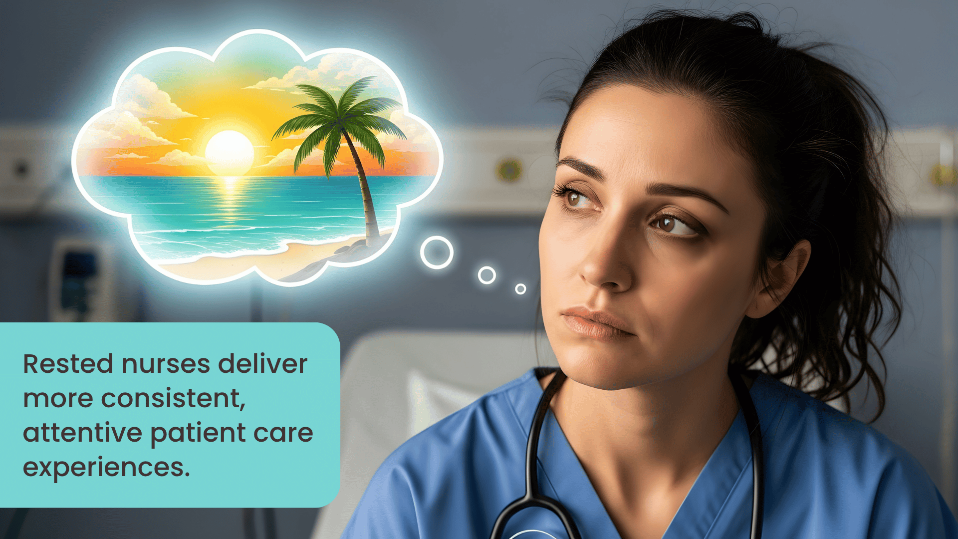 Nurse looking exhausted while thinking about a tropical vacation, representing the importance of nurse wellbeing, PTO, and how rested nurses improve patient care experiences.