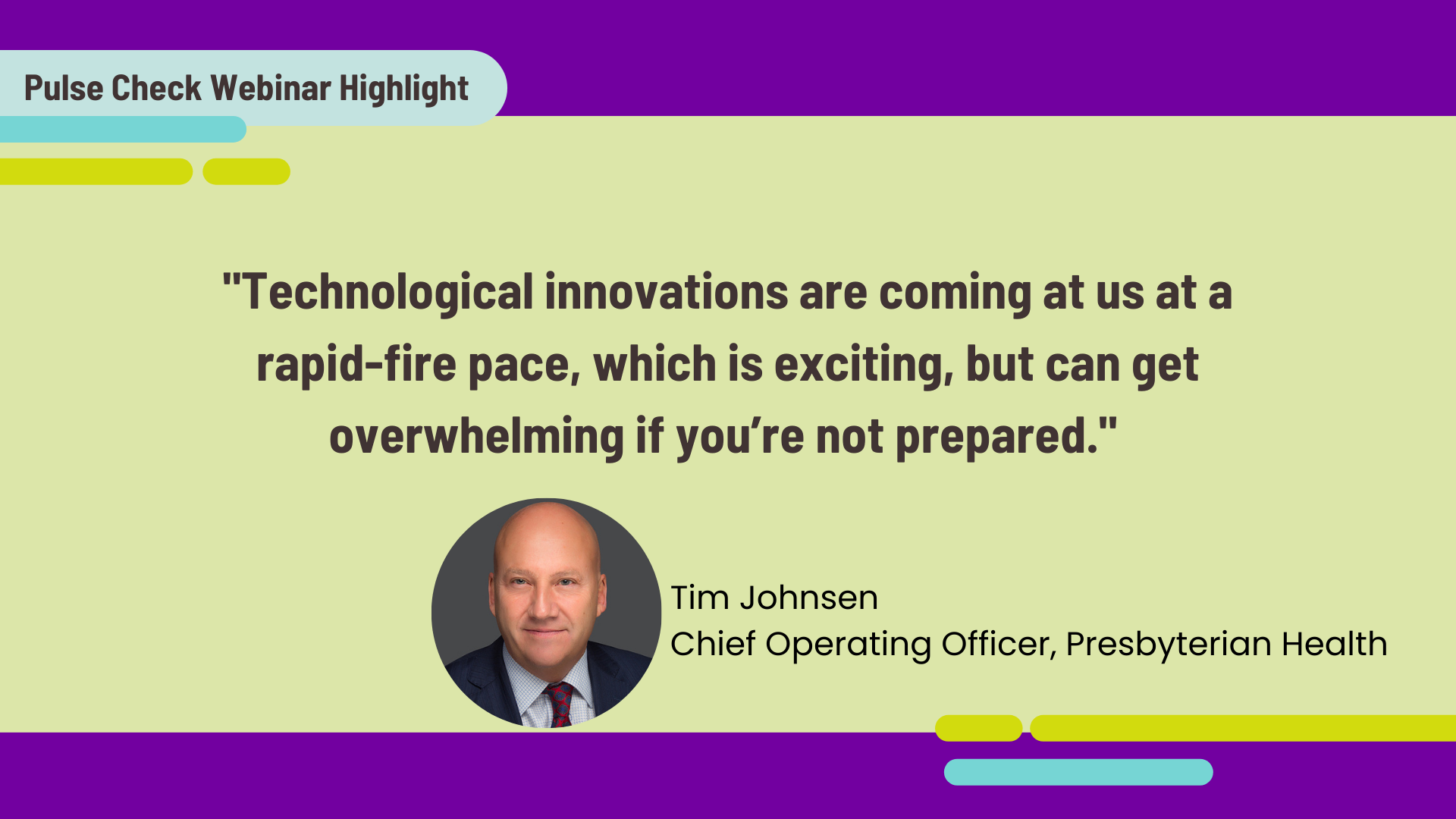 Quote from Tim Johnsen, COO Presbyterian Health, on technological innovations in nursing.