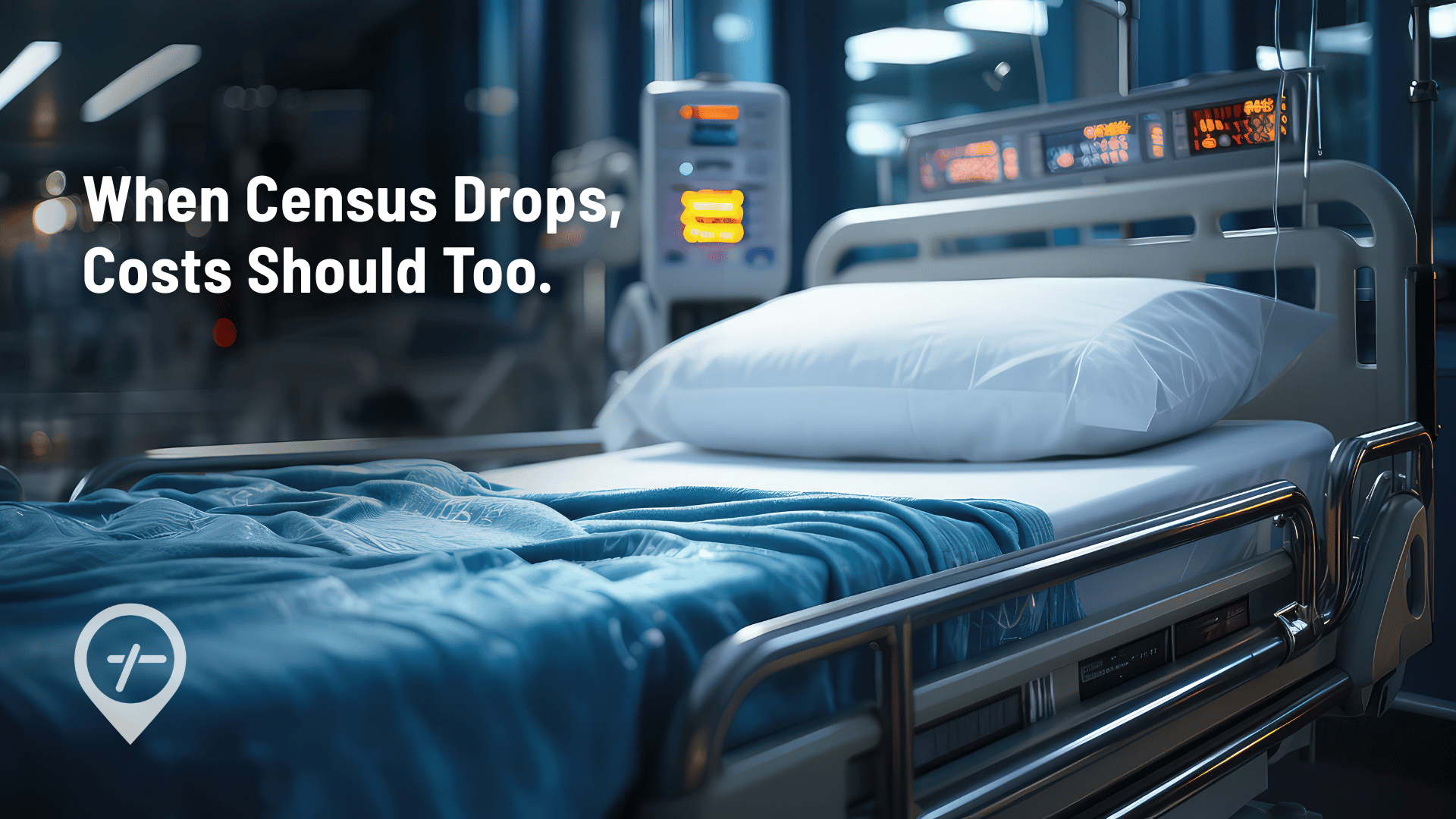 Empty hospital bed with the message “When census drops, costs should too,” emphasizing the value of census-driven healthcare staffing over fixed travel nurse contracts.