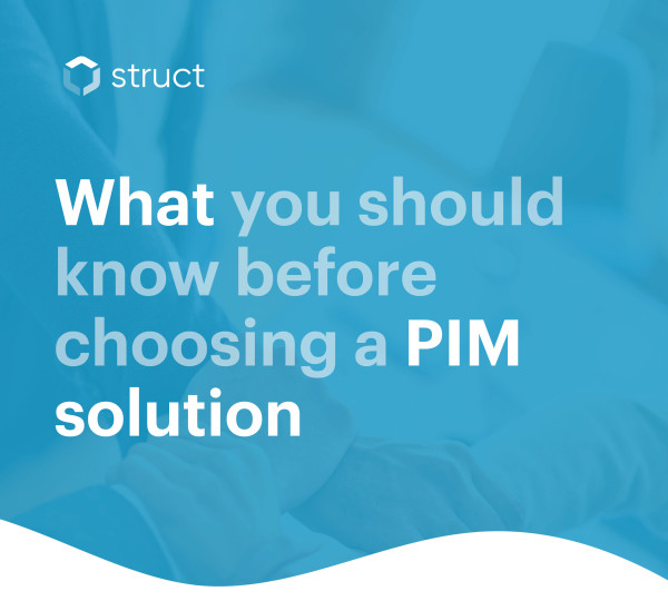 Struct PIM white paper - what you need to know before choosing a PIM solution