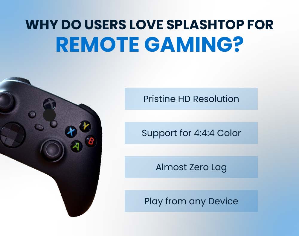 Why do Users Love Splashtop for Remote Gaming