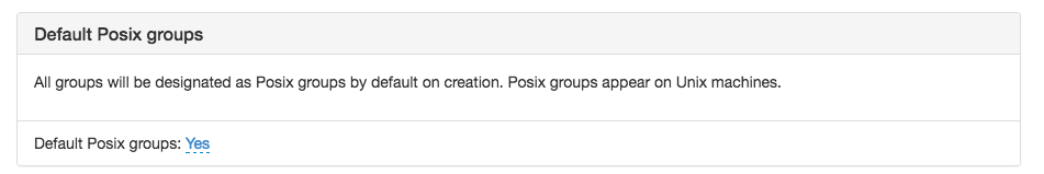 Default Posix groups: "all groups will be designated as Posix groups by default on creation. Posix groups appear on Unix machines."