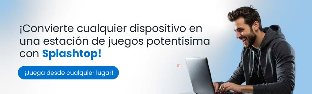 Turn any device into a Gaming Powerhouse with Splashtop