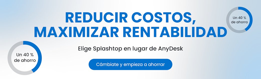 Reduce costs and maximize returns by choosing Splashtop over AnyDesk.