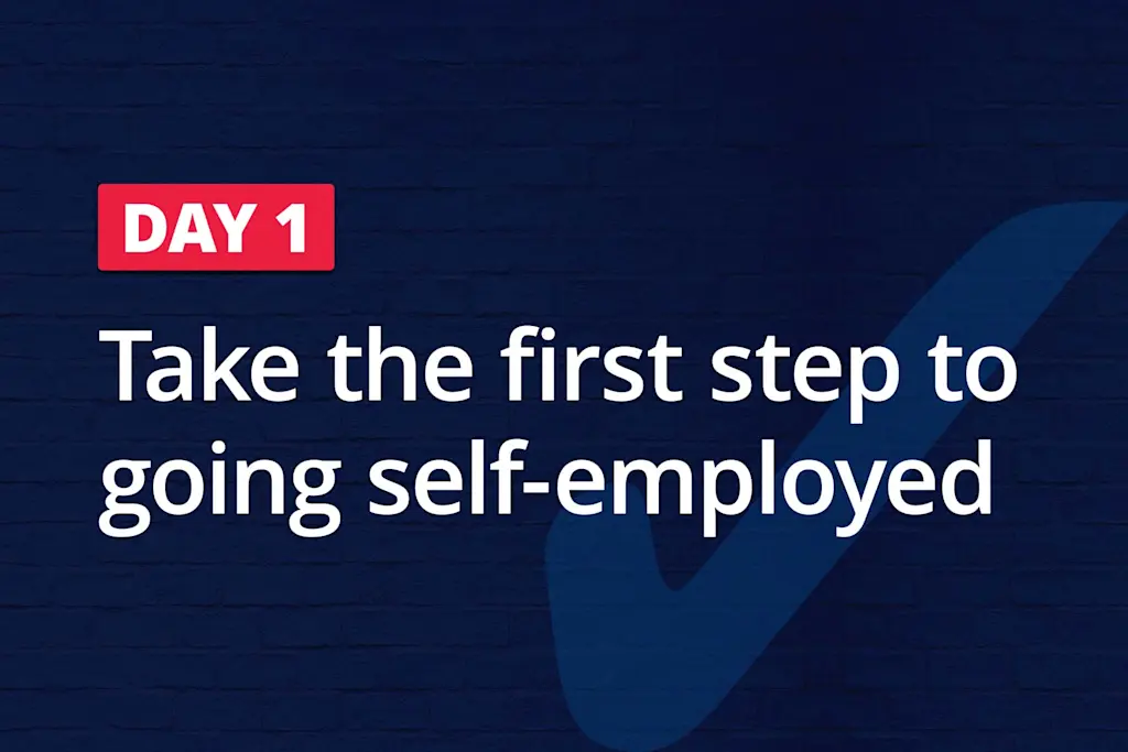 Day 1 &#8211; Take the first step to going self-employed