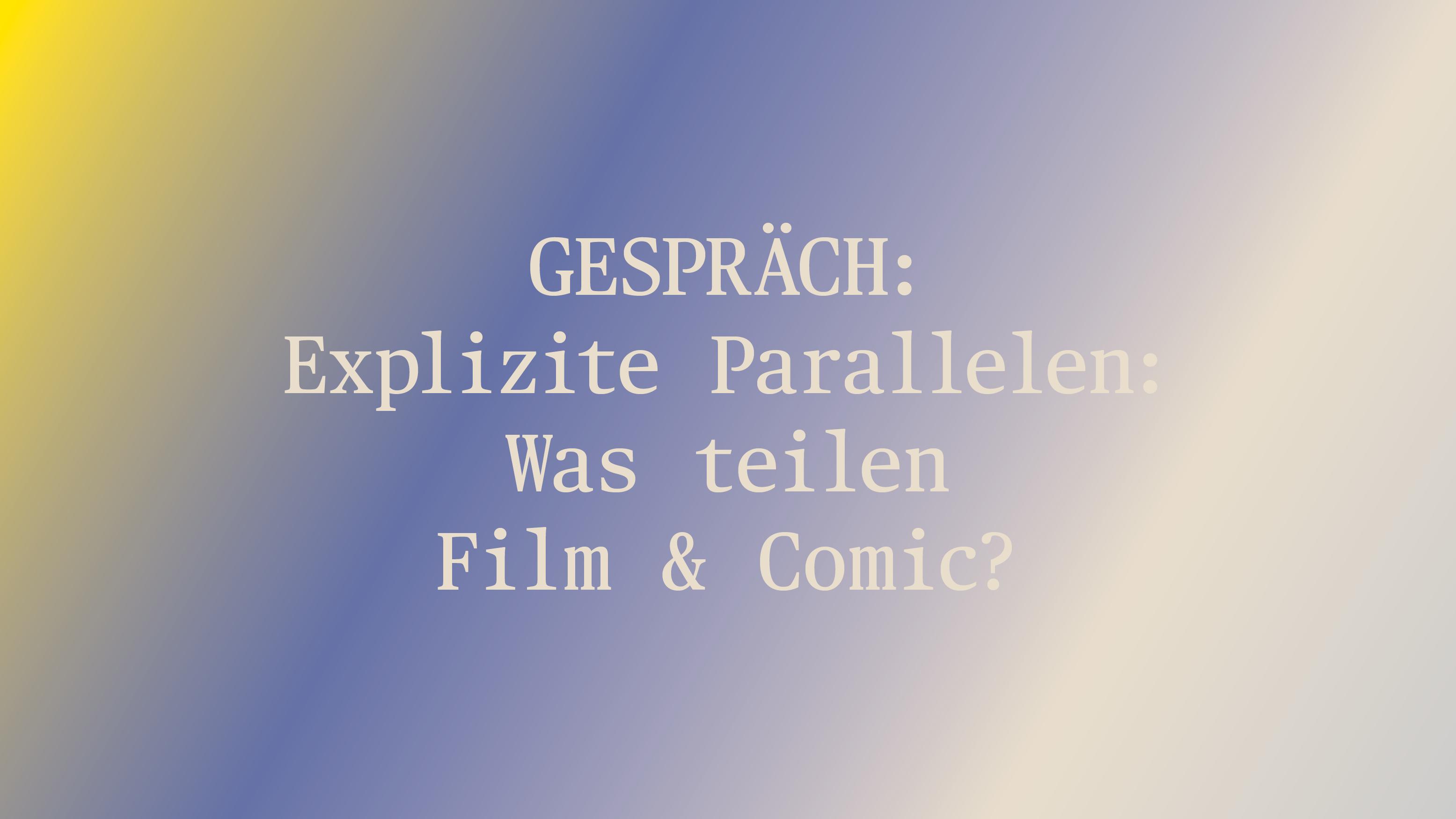 TALK: Explicit parallels: What do film & comics share?