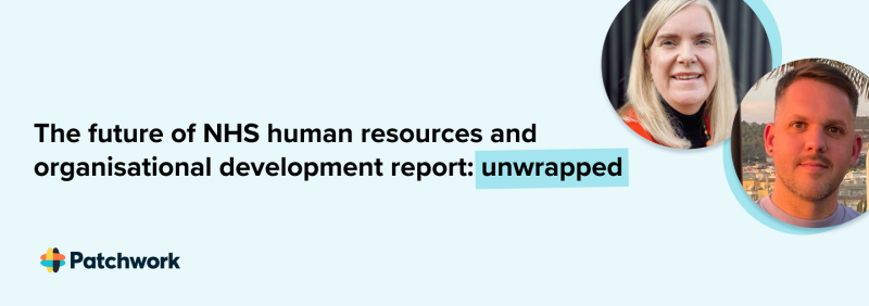 The future of NHS human resources and organisational development report: unwrapped